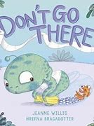 dont go there